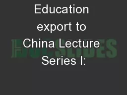 Education export to China Lecture Series I: