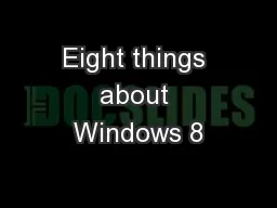 Eight things about Windows 8