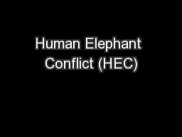 Human Elephant Conflict (HEC)