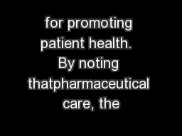 for promoting patient health.  By noting thatpharmaceutical care, the