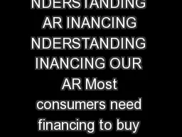 Page  of  NDERSTANDING AR INANCING NDERSTANDING INANCING OUR AR Most consumers need financing