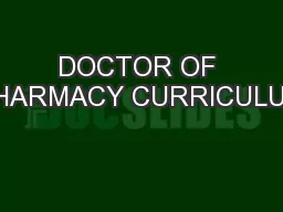 DOCTOR OF PHARMACY CURRICULUM