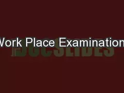 Work Place Examinations