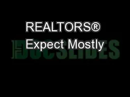 REALTORS® Expect Mostly