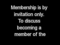 Membership is by invitation only. To discuss becoming a member of the