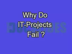 Why Do IT-Projects Fail ?