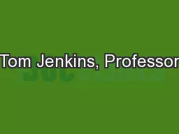 Tom Jenkins, Professor