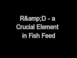 R&D - a Crucial Element in Fish Feed