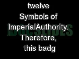 , one of the twelve Symbols of ImperialAuthority. Therefore, this badg