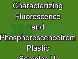 Characterizing Fluorescence and Phosphorescencefrom Plastic Samples Us