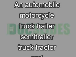 Florida Depa tment of Re enue al s nd Use Tax n Mo or ehi les age Motor vehicle An automobile motorcycle truck trailer semitrailer truck tractor and semitrailer combination or any other vehicle drive