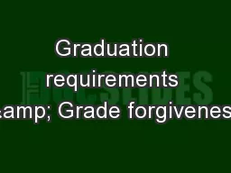 Graduation requirements & Grade forgiveness