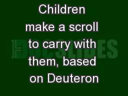 Activity: Children make a scroll to carry with them, based on Deuteron