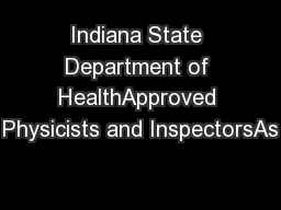 Indiana State Department of HealthApproved Physicists and InspectorsAs