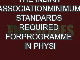 THE INDIAN ASSOCIATIONMINIMUM STANDARDS REQUIRED FORPROGRAMME IN PHYSI