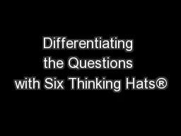 Differentiating the Questions with Six Thinking Hats®