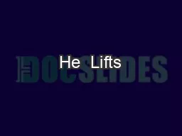 He  Lifts
