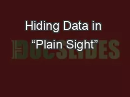 Hiding Data in “Plain Sight”