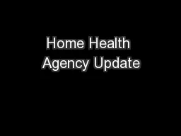 Home Health Agency Update