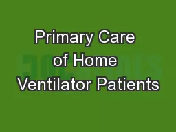 Primary Care of Home Ventilator Patients
