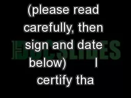 (please read carefully, then sign and date below)        I certify tha