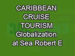CARIBBEAN CRUISE TOURISM Globalization at Sea Robert E