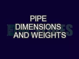 PIPE DIMENSIONS AND WEIGHTS