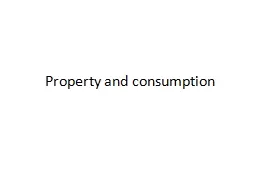 Property and consumption