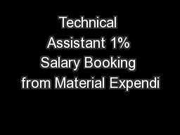 Technical Assistant 1% Salary Booking from Material Expendi