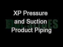 XP Pressure and Suction Product Piping