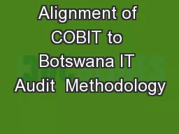 Alignment of COBIT to Botswana IT Audit  Methodology