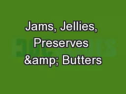 Jams, Jellies, Preserves & Butters
