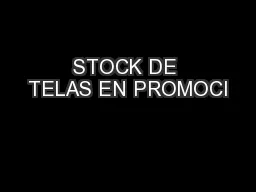 STOCK DE TELAS EN PROMOCI