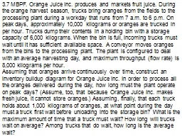 3.7 MBPF. Orange Juice Inc. produces and markets fruit juic