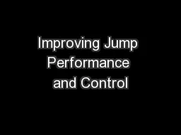 Improving Jump Performance and Control