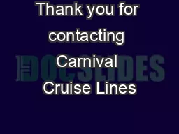 Thank you for contacting Carnival Cruise Lines