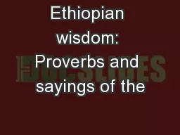 Ethiopian wisdom: Proverbs and sayings of the