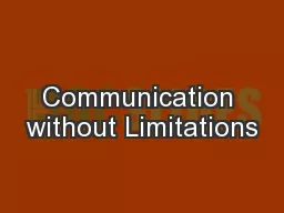 Communication without Limitations