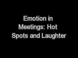 Emotion in Meetings: Hot Spots and Laughter