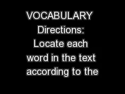 VOCABULARY  Directions: Locate each word in the text according to the