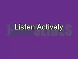 Listen Actively