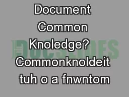 Do IHave to Document Common Knoledge?   Commonknoldeit tuh o a fnwntom