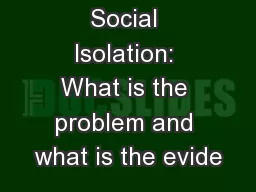 Social Isolation: What is the problem and what is the evide