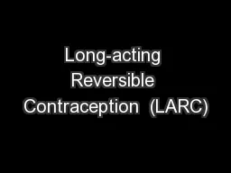 Long-acting Reversible Contraception  (LARC)