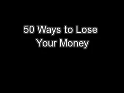 50 Ways to Lose Your Money