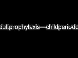 prophylaxis—adultprophylaxis—childperiodontalscalingroot