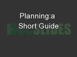 Planning:a Short Guide