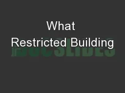 What Restricted Building