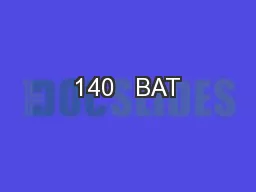 140   BAT