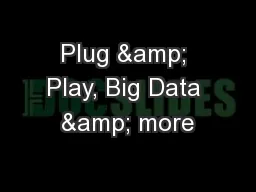 Plug & Play, Big Data & more